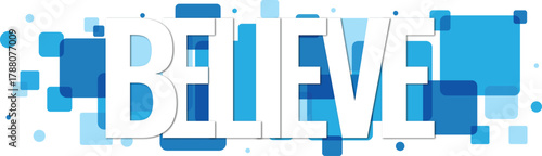 Strong white capital letters spelling BELIEVE across a dynamic blue modern geometric abstract pattern