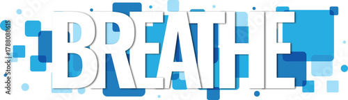 Breathe message with calm blue geometric shapes promoting wellness and relaxation