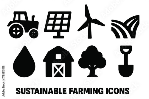 Sustainable Farming Icons. Sustainable Farming silhouette icon set: tractor, solar panel, wind turbine, crop field, water droplet, barn, tree, shovel.