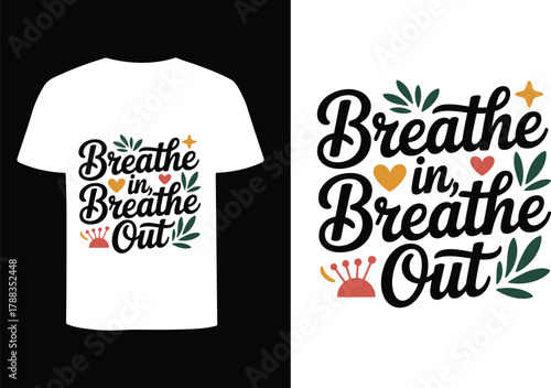 Breathe in Breathe Out typography graphic on white t shirt