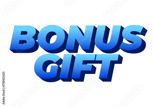 A bold, three dimensional text graphic featuring the words BONUS GIFT in a gradi
