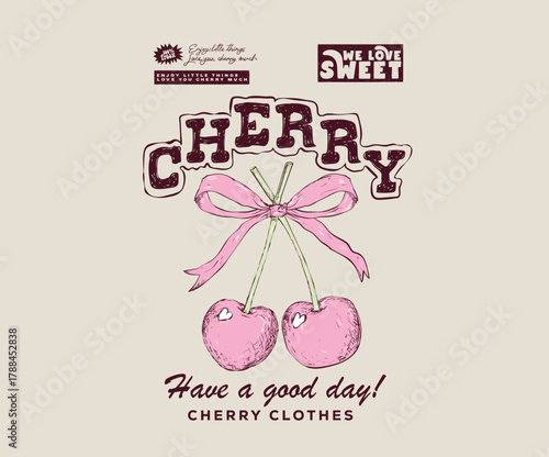 Sweet cherry artwork. Cherry fruit with bow print. Nature fruit club print design. Organic food artwork for for t-shirt. Fruit vintage t-shirt design. Have a nice day.