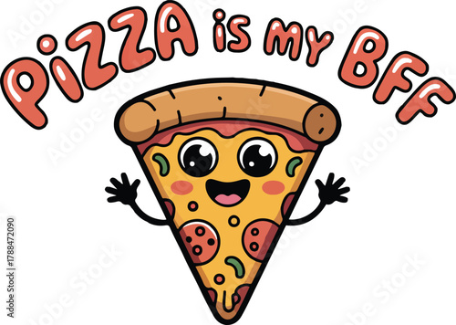 Pizza is my best friend funny food concept for pizza lovers hand drawn style vector design for cards prints shirts banners