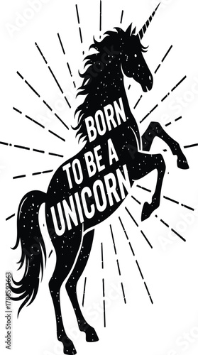 Born to be a unicorn illustration a majestic unicorn silhouette with bold typography design and vintage flair