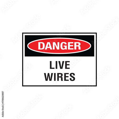 Danger Live Wires Sign: Mandatory Warning Banner for High Voltage Electrical Shock Risk