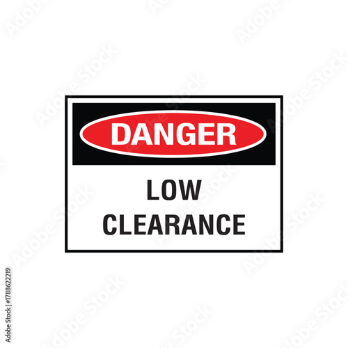 Danger Low Clearance Sign: Mandatory Warning Banner for Overhead Obstruction Hazard
