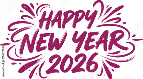 Happy new year 2026 festive brush lettering with celebratory swirls and splashes