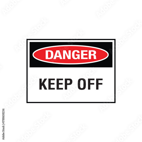 Danger Keep Off Sign: Mandatory Warning Banner for Area Prohibition and Security Rule
