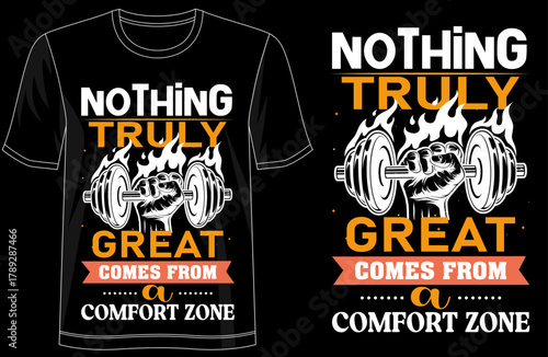 Nothing Truly Great Comes from a Comfort Zone, Motivational Typography T-Shirt, Inspirational Quote Tee, Growth Mindset Shirt, Success Motivation Apparel, Hustle and Grind T-Shirt,
