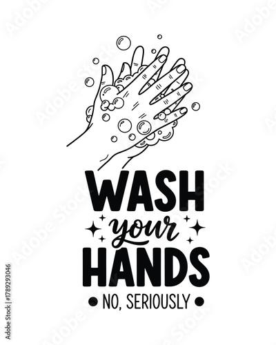 Wash your hands no seriously motivational poster
