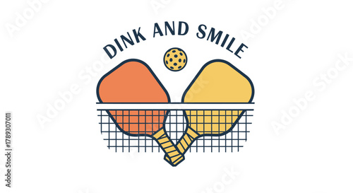 Illustration of two pickleball paddles, an orange and a yellow one, crossed behind a net with a pickleball ball and the text 'DINK AND SMILE' above.
