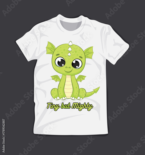 Cute green dragon with text tiny but mighty on t-shirt