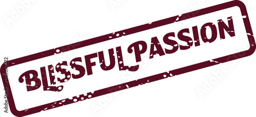 Distressed reddish brown rubber stamp impression featuring the inspiring phrase Blissful Passion for creative projects