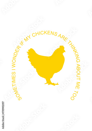 sometimes i wonder if my chickens are thinking about me too 