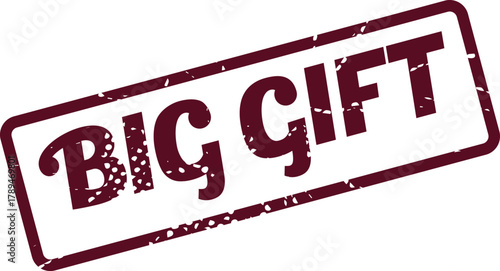 Stamped BIG GIFT mark in a distressed rectangle conveying generosity and valuable offering