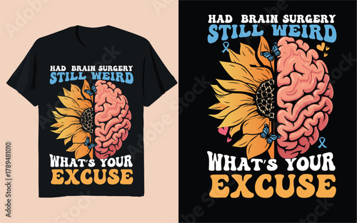 Had Brain Surgery Still Weird – Funny Recovery Quote Typography Design