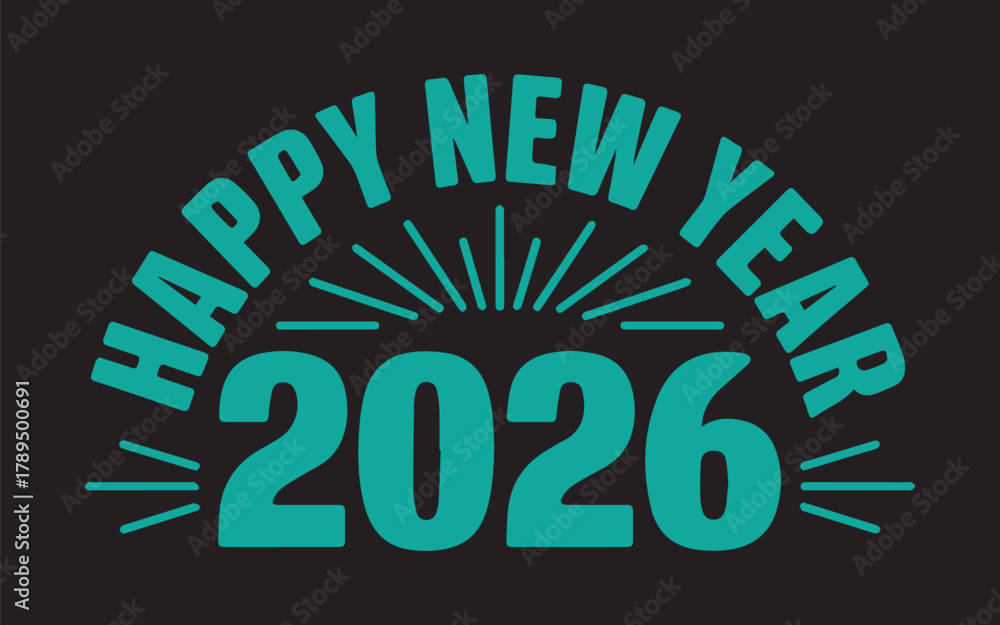 Obraz premium Celebrate a joyous Happy New Year 2026 with festive teal lettering and radiant design elements on a sleek black background for vibrant holiday cheer