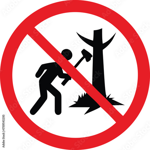 Prohibition sign depicting a person attempting to chop down a tree with