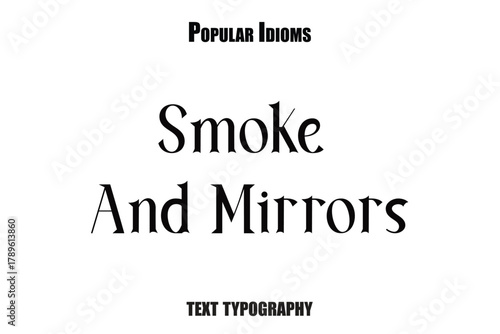 Smoke And Mirrors text  idioms vector illustration saying