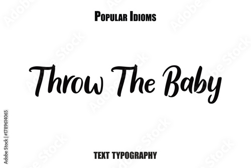  Throw The Baby saying idioms vector illustration text