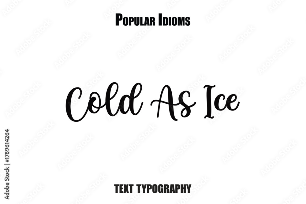 Fototapeta premium Cold As Ice vector illustration text saying