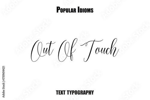 Out Of Touch  idioms vector illustration text saying
