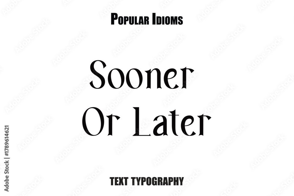 Obraz premium Sooner Or Later text idioms vector illustration saying
