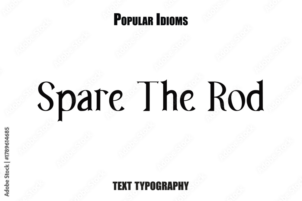 Fototapeta premium Spare The Rod text idioms vector illustration saying
