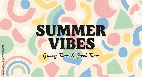 Summer vibes abstract graphic with pastel shapes and playful text