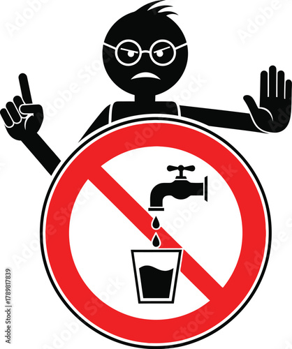 Warning no drinking water symbol with angry person holding stop sign