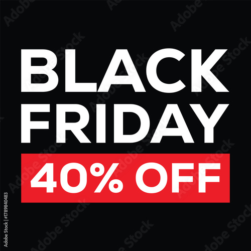 Black Friday 40% OFF sale graphic. Bold, high-contrast design featuring large white "BLACK FRIDAY" text over a stark black background, with the "10% OFF" discount highlighted in white text on a red ba