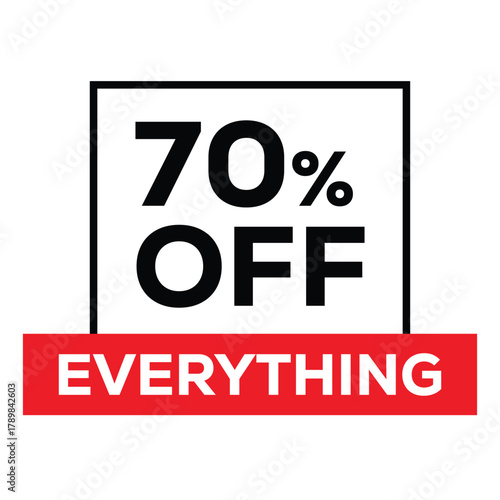 70% OFF EVERYTHING sale graphic. Bold, high-impact design with black text in a square white box framed by black, and a strong red horizontal banner underneath. Ideal for promotional ads and free offe