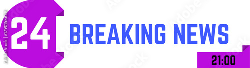 Breaking news graphic with 24 and time indicator