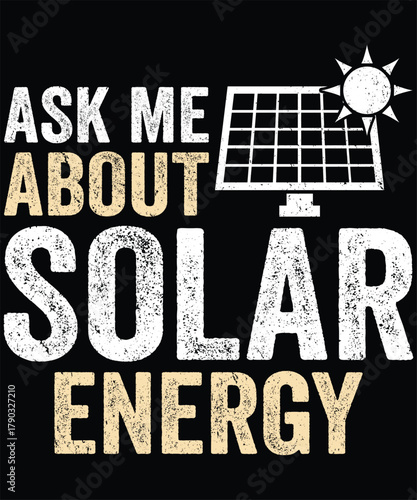 Ask Me About Solar Energy A illustration T-shirt Design
