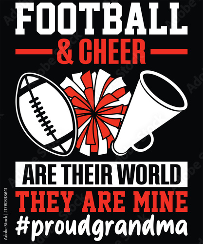 Football And Cheer Are Their World They Are Mine Proudgrandma A illustration T-shirt Design
