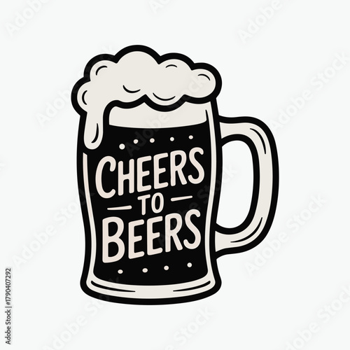 A black beer mug with foamy head and the text Cheers to Beers in light beige lettering beverage drink vector illustration.