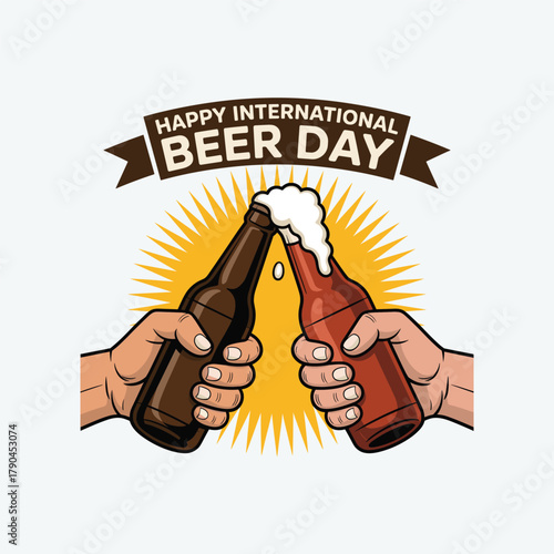 Two hands toasting with beer bottles with foam overflowing against a yellow sunburst and happy international beer day text vector illustration.