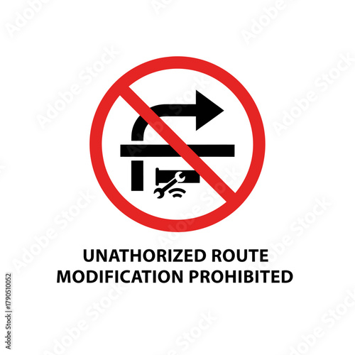 Unauthorized Route Modification Prohibited Sign.