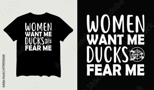 Women want me duck fear me t-shirt design for t-shirt quotes or poster svg printable cut file