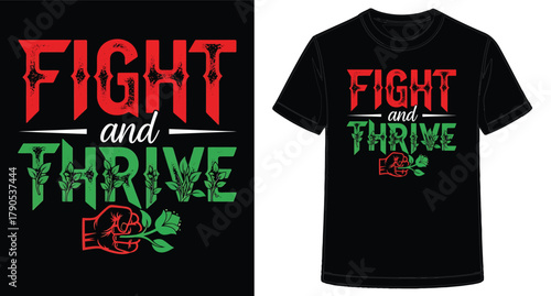 Fight and Thrive TShirt Design Vector Graphic for Clothing Apparel with Floral Elements and Empowering Message