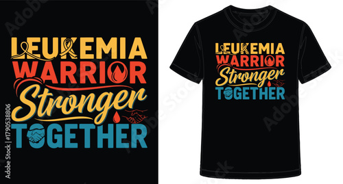 Leukemia Awareness Warrior Stronger Together T Shirt Design for Support and Strength Campaign