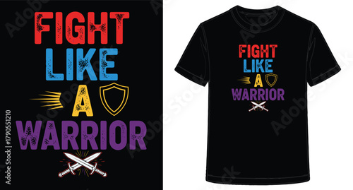 Fight Like A Warrior Inspirational T Shirt Design with Swords and Shield Motivational Graphic Apparel