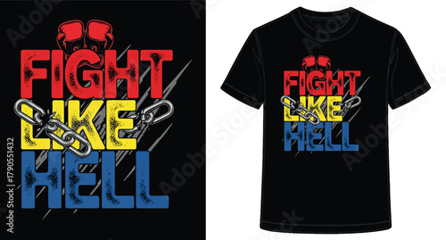 Fight Like Hell Graphic T Shirt Design for Motivational and Sportswear Apparel with Boxing Gloves and Chain Accent