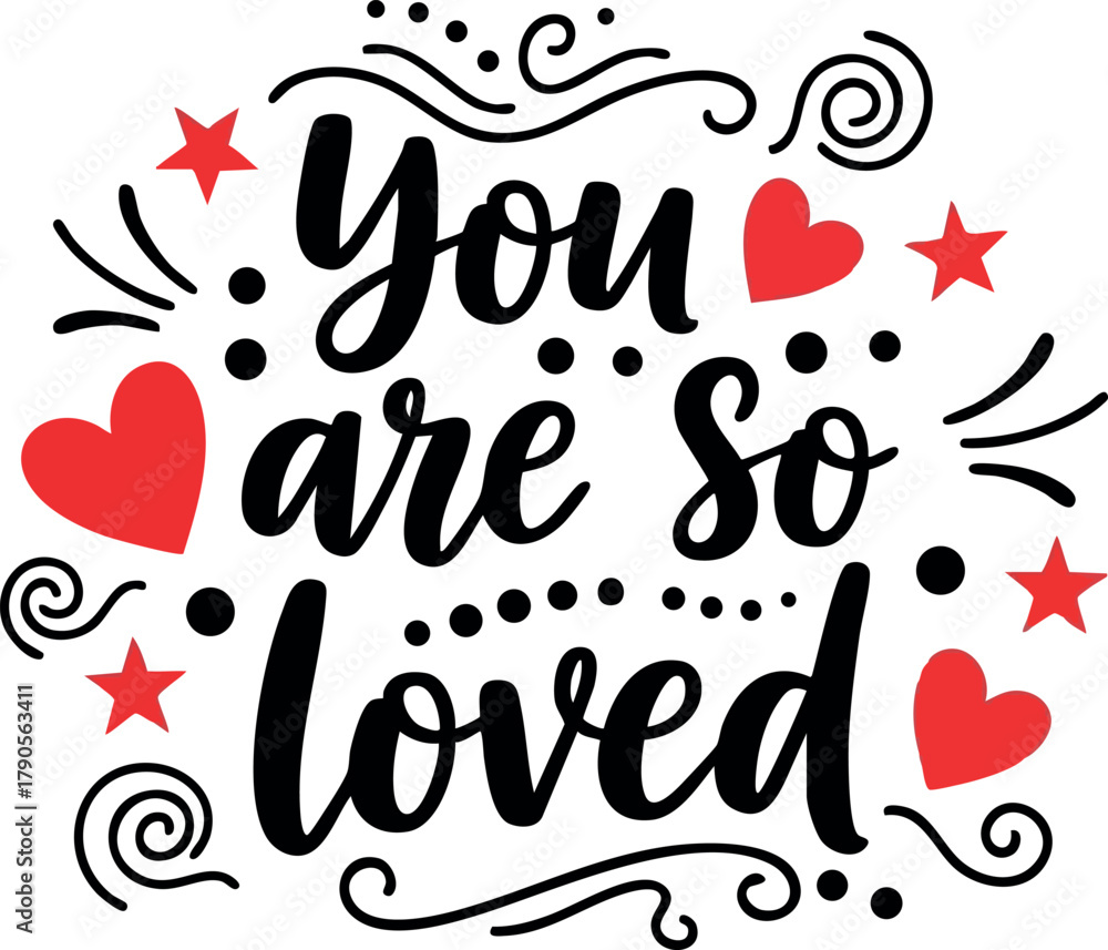 Naklejka premium You Are So Loved Motivational Quote Design with Hearts and Stars Vector Art for Positive Inspiration and Encouragement