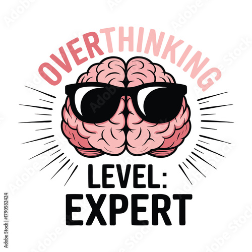Overthinking Level Expert Brain Wearing Sunglasses Graphic Design vector illustration
