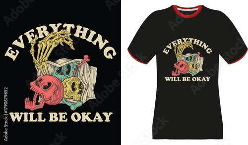 Skeleton Hand Holding Skulls with "Everything Will Be Okay" Text