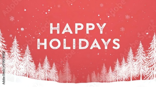 Festive happy holidays greeting with white snow covered pine trees and falling snowflakes on a red background
