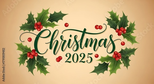 Festive christmas 2025 design with holly berries and elegant typography