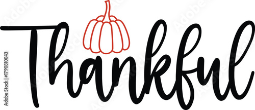 Thankful typography clip art design on plain white transparent isolated background for card, shirt, hoodie, sweatshirt, apparel, card, tag, mug, icon, poster or badge