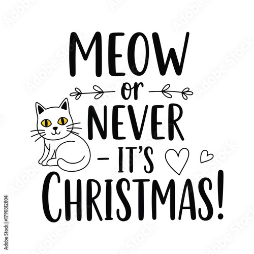 Playful hand-lettered Christmas typography design featuring the quote “Meow or Never – It’s Christmas!” in doodle style on white background